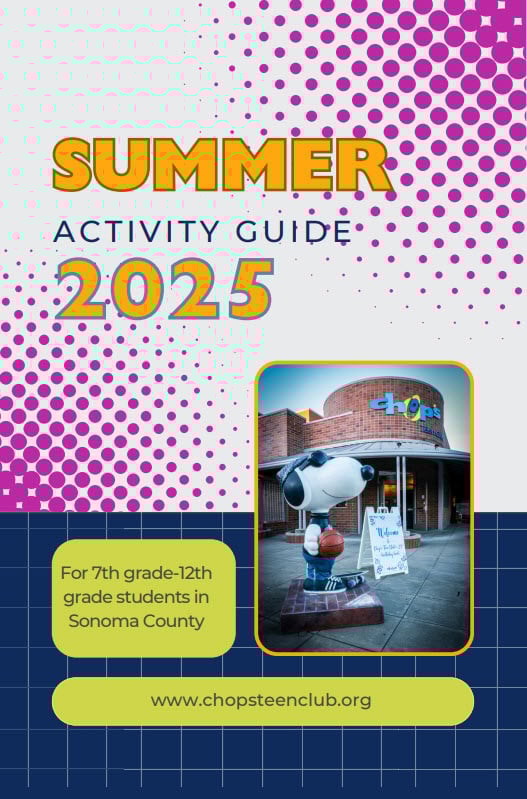 Summer Activity Guide 2025 for 7th-12th grade students in Sonoma County; features Snoopy statue in front of the Charles M. Schulz Museum. Website: www.chopsteenclub.org.